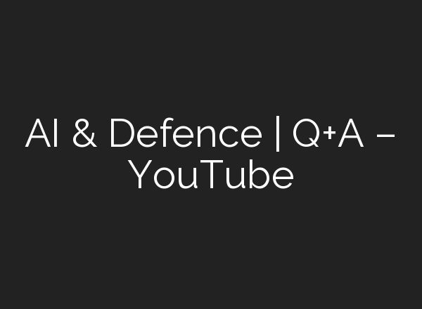 <b>AI</b> & Defence | Q+A – YouTube