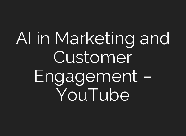 <b>AI</b> in Marketing and Customer Engagement – YouTube