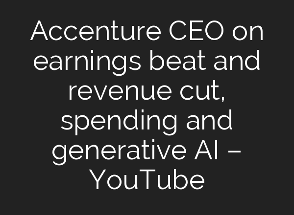 Accenture CEO on earnings beat and revenue cut, spending and generative <b>AI</b> – YouTube
