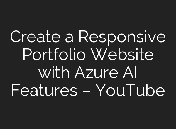 Create a Responsive Portfolio Website with Azure <b>AI</b> Features – YouTube