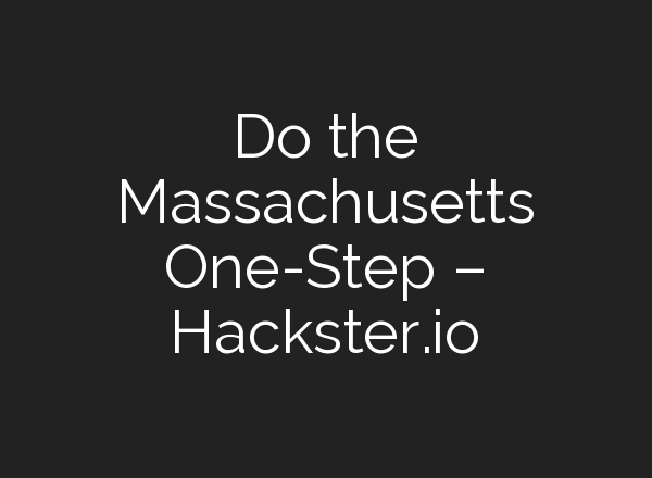Do the Massachusetts One-Step – Hackster.io