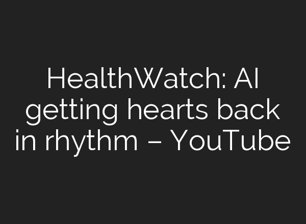 HealthWatch: <b>AI</b> getting hearts back in rhythm – YouTube