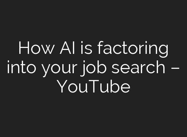 How <b>AI</b> is factoring into your job search – YouTube