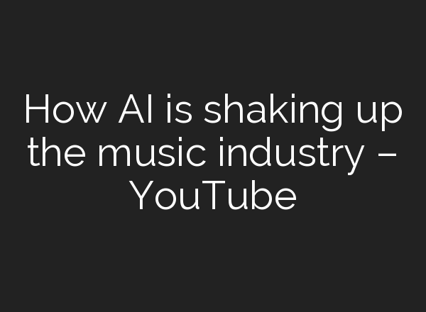 How <b>AI</b> is shaking up the music industry – YouTube