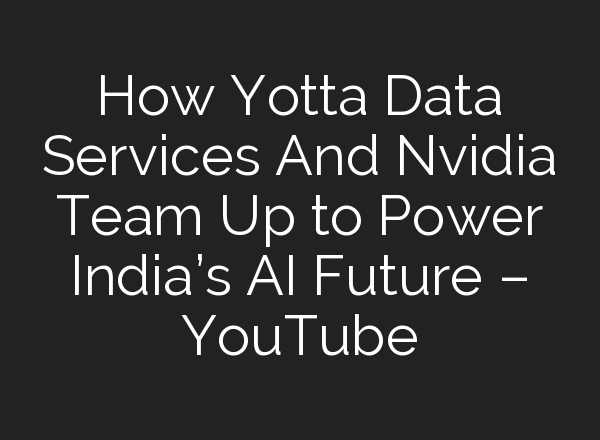How Yotta Data Services And Nvidia Team Up to Power India’s <b>AI</b> Future – YouTube