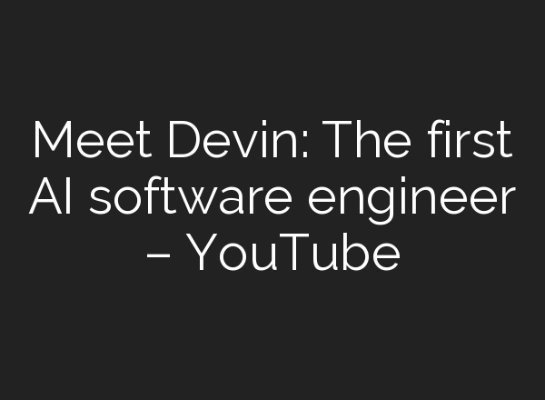 Meet Devin: The first <b>AI</b> software engineer – YouTube