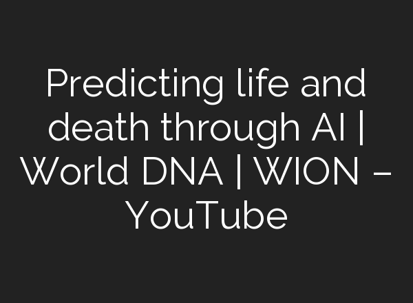 Predicting life and death through <b>AI</b> | World DNA | WION – YouTube