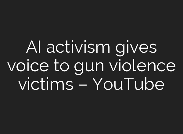 <b>AI</b> activism gives voice to gun violence victims – YouTube