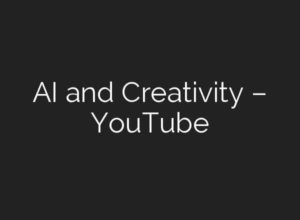 <b>AI</b> and Creativity – YouTube