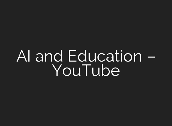 <b>AI</b> and Education – YouTube