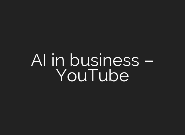 <b>AI</b> in business – YouTube