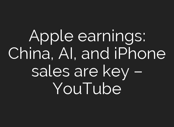Apple earnings: China, <b>AI</b>, and iPhone sales are key – YouTube