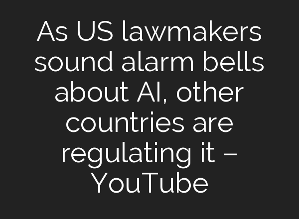 As US lawmakers sound alarm bells about <b>AI</b>, other countries are regulating it – YouTube