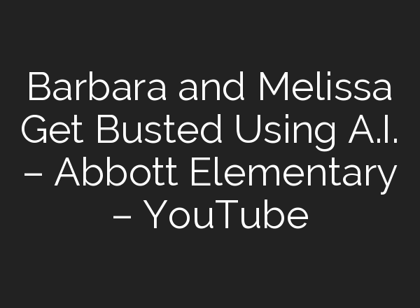 Barbara and Melissa Get Busted Using <b>A.I.</b> – Abbott Elementary – YouTube