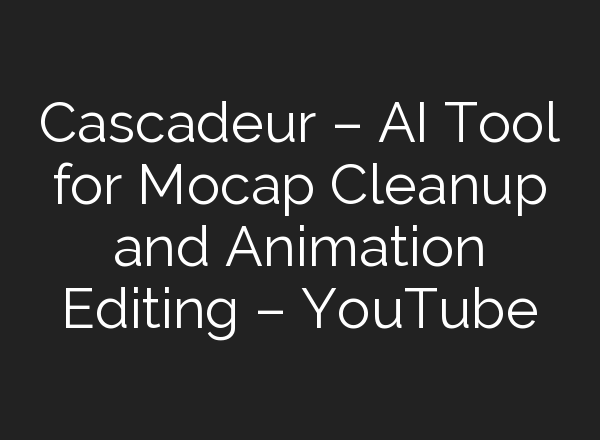 Cascadeur – <b>AI</b> Tool for Mocap Cleanup and Animation Editing – YouTube