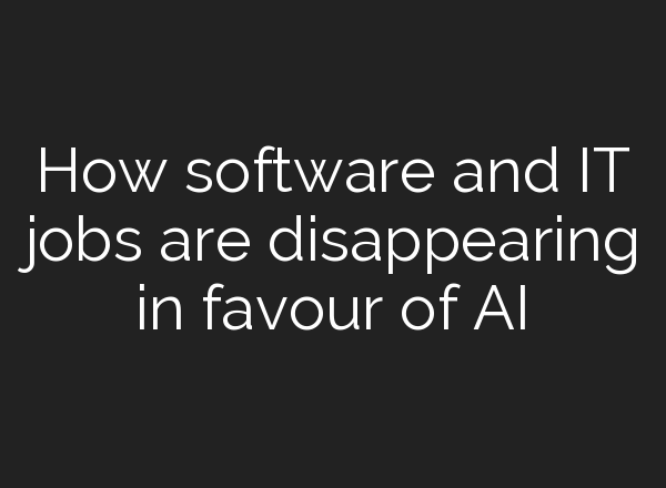 How software and IT jobs are disappearing in favour of AI