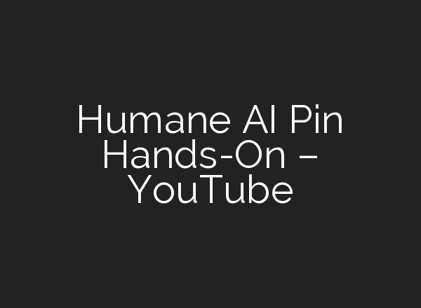 Humane <b>AI</b> Pin Hands-On – YouTube