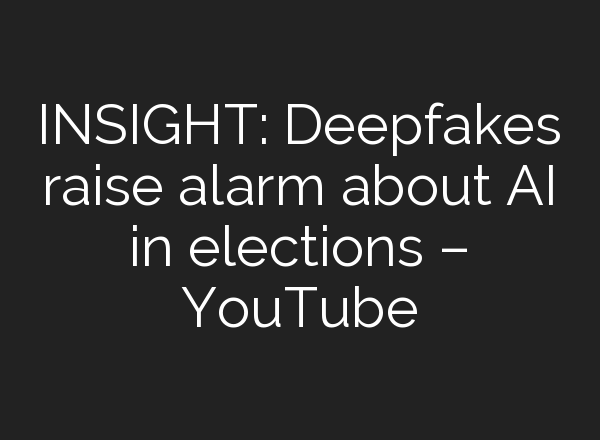 INSIGHT: Deepfakes raise alarm about <b>AI</b> in elections – YouTube
