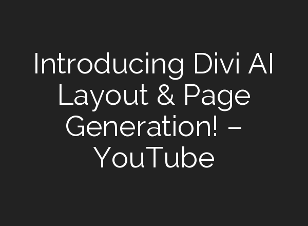 Introducing Divi <b>AI</b> Layout & Page Generation! – YouTube