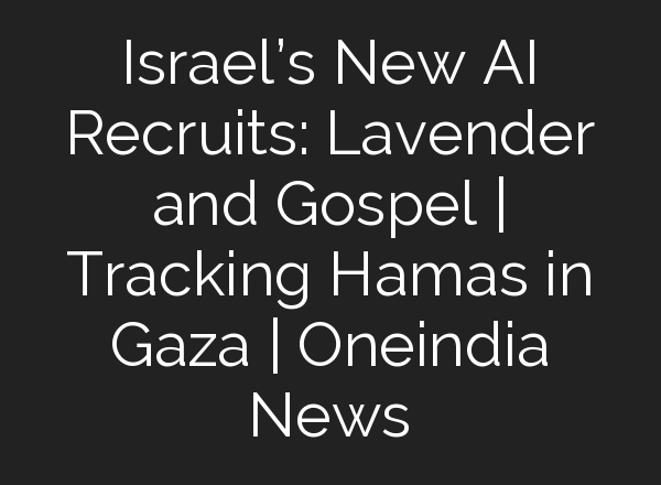 Israel’s New <b>AI</b> Recruits: Lavender and Gospel | Tracking Hamas in Gaza | Oneindia News