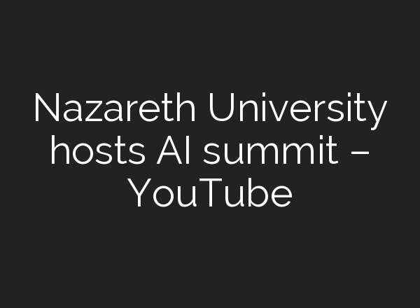 Nazareth University hosts <b>AI</b> summit – YouTube