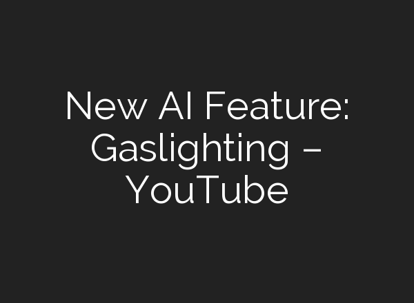 New <b>AI</b> Feature: Gaslighting – YouTube