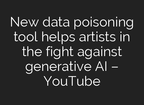 New data poisoning tool helps artists in the fight against generative <b>AI</b> – YouTube