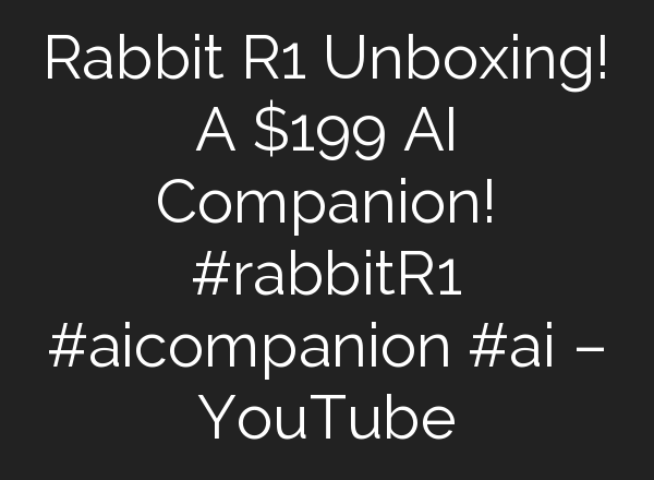 Rabbit R1 Unboxing! A $199 <b>AI</b> Companion! #rabbitR1 #aicompanion #<b>ai</b> – YouTube