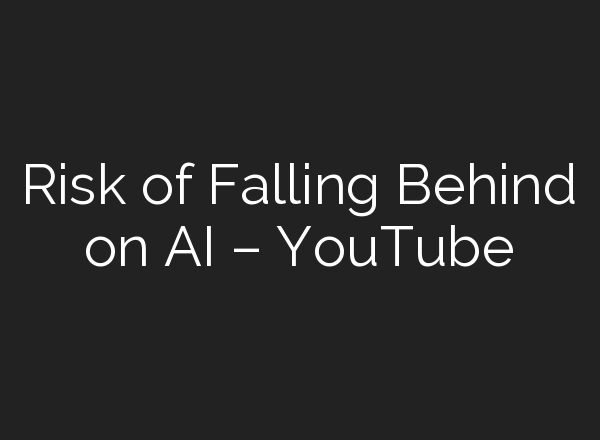 Risk of Falling Behind on <b>AI</b> – YouTube