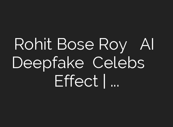 Rohit Bose Roy ने बताया <b>AI</b> और Deepfake का Celebs पर कैसे होता है Effect | Exclusive Interview