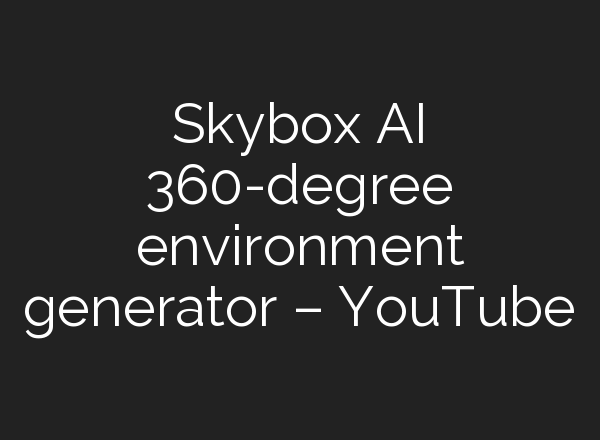 Skybox <b>AI</b> 360-degree environment generator – YouTube