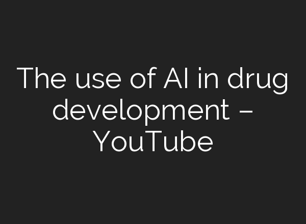 The use of <b>AI</b> in drug development – YouTube