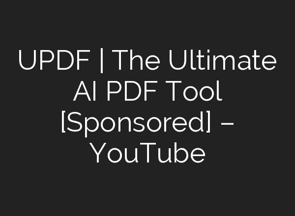 UPDF | The Ultimate <b>AI</b> PDF Tool [Sponsored] – YouTube