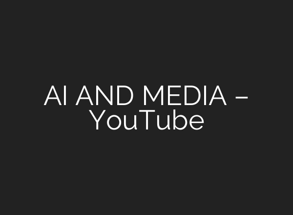 <b>AI</b> AND MEDIA – YouTube