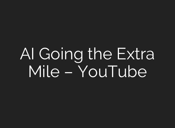 <b>AI</b> Going the Extra Mile – YouTube