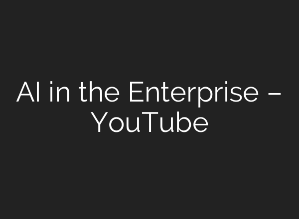 <b>AI</b> in the Enterprise – YouTube