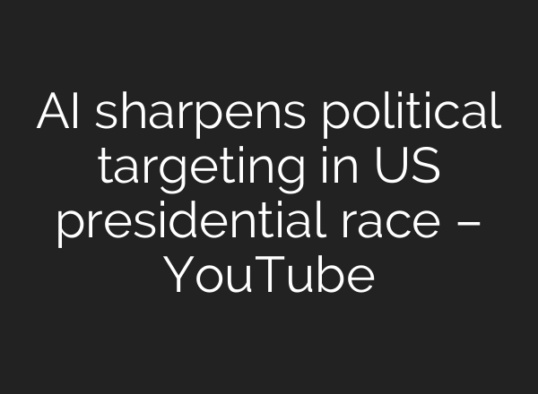 <b>AI</b> sharpens political targeting in US presidential race – YouTube