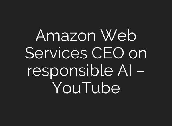 Amazon Web Services CEO on responsible <b>AI</b> – YouTube