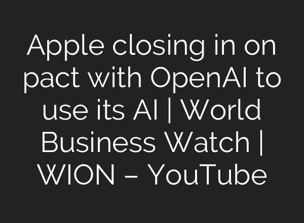 Apple closing in on pact with OpenAI to use its <b>AI</b> | World Business Watch | WION – YouTube