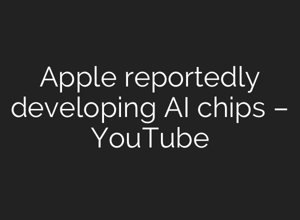 Apple reportedly developing <b>AI</b> chips – YouTube