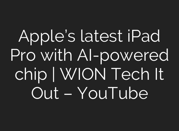 Apple’s latest iPad Pro with <b>AI</b>-powered chip | WION Tech It Out – YouTube