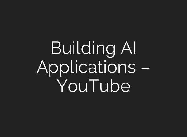Building <b>AI</b> Applications – YouTube