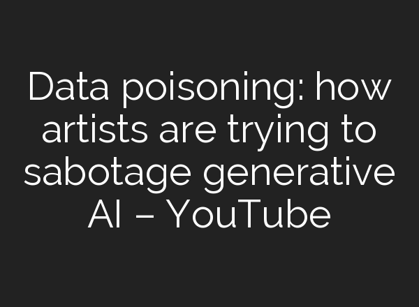 Data poisoning: how artists are trying to sabotage generative <b>AI</b> – YouTube