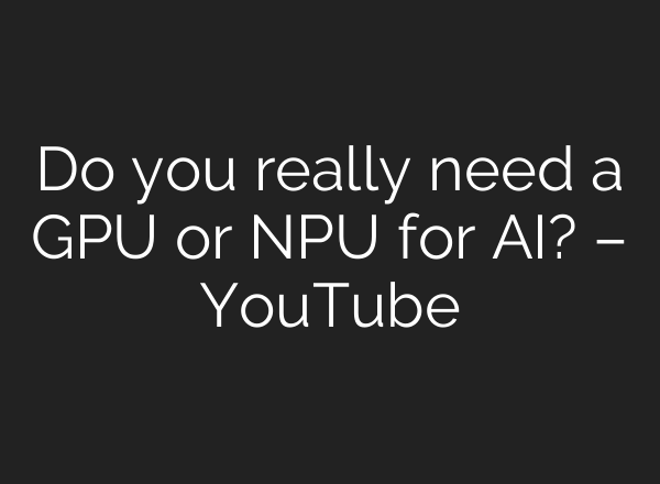 Do you really need a GPU or NPU for <b>AI</b>? – YouTube