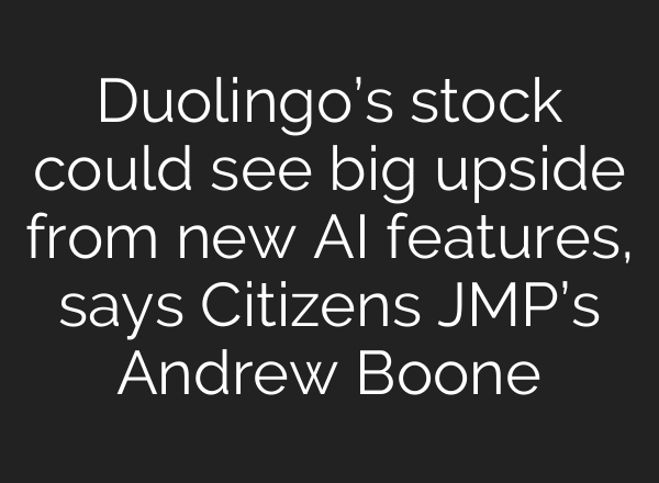 Duolingo’s stock could see big upside from new <b>AI</b> features, says Citizens JMP’s Andrew Boone