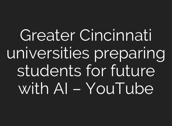 Greater Cincinnati universities preparing students for future with <b>AI</b> – YouTube