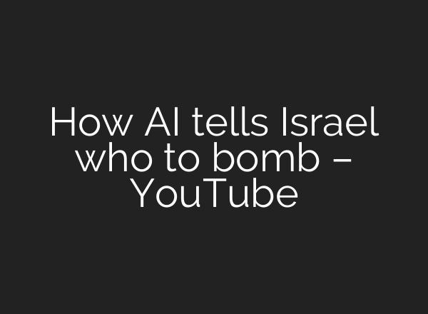 How <b>AI</b> tells Israel who to bomb – YouTube