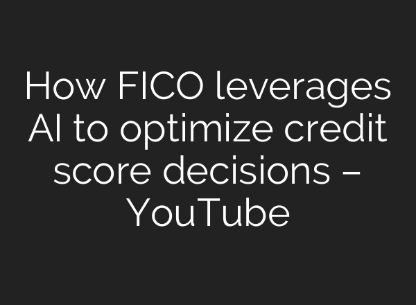 How FICO leverages <b>AI</b> to optimize credit score decisions – YouTube