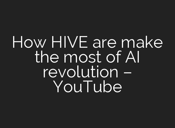 How HIVE are make the most of <b>AI</b> revolution – YouTube