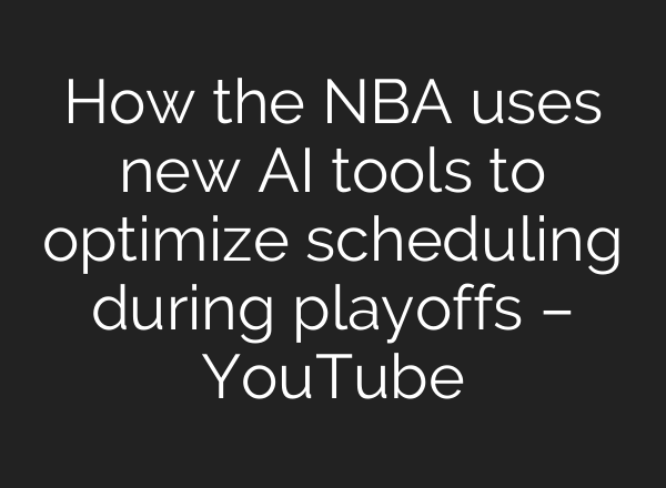 How the NBA uses new <b>AI</b> tools to optimize scheduling during playoffs – YouTube